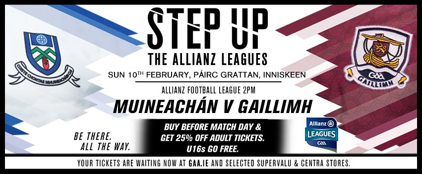 Buy again before match day and get 25% off Adult Tickets for Monaghan V Galway