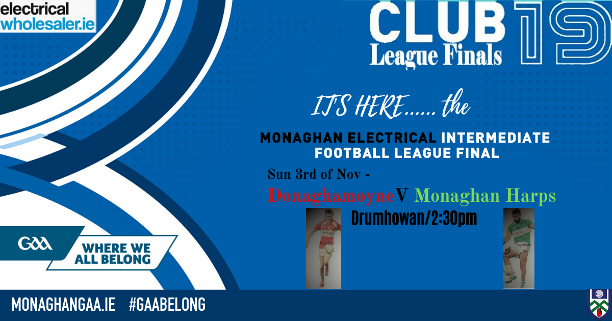 Monaghan Electrical Intermediate Football League Final Donaghmoyne V Monaghan Harps – Sunday 3rd of Nov