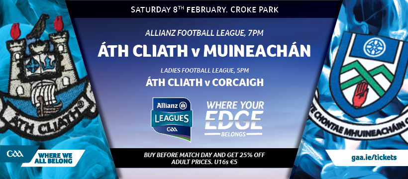 Allianz Football league Round 3 Monaghan V Dublin – Buy your tickets now to get your 25%