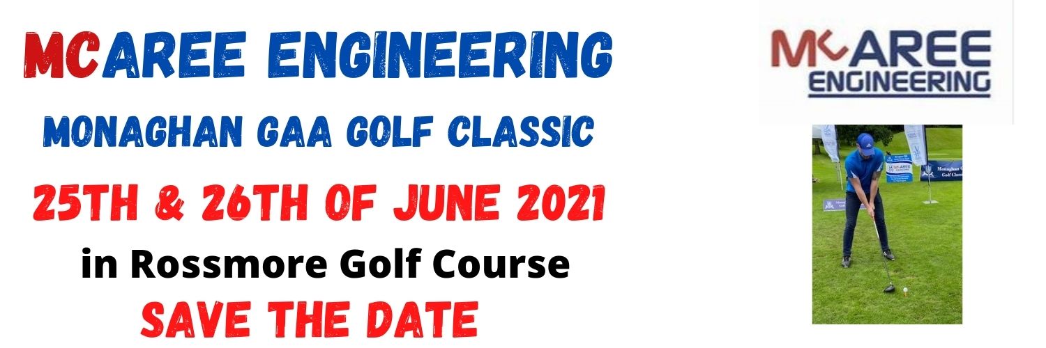 2021 McAree Engineering  Monaghan GAA Annual Golf Classic – Save the date