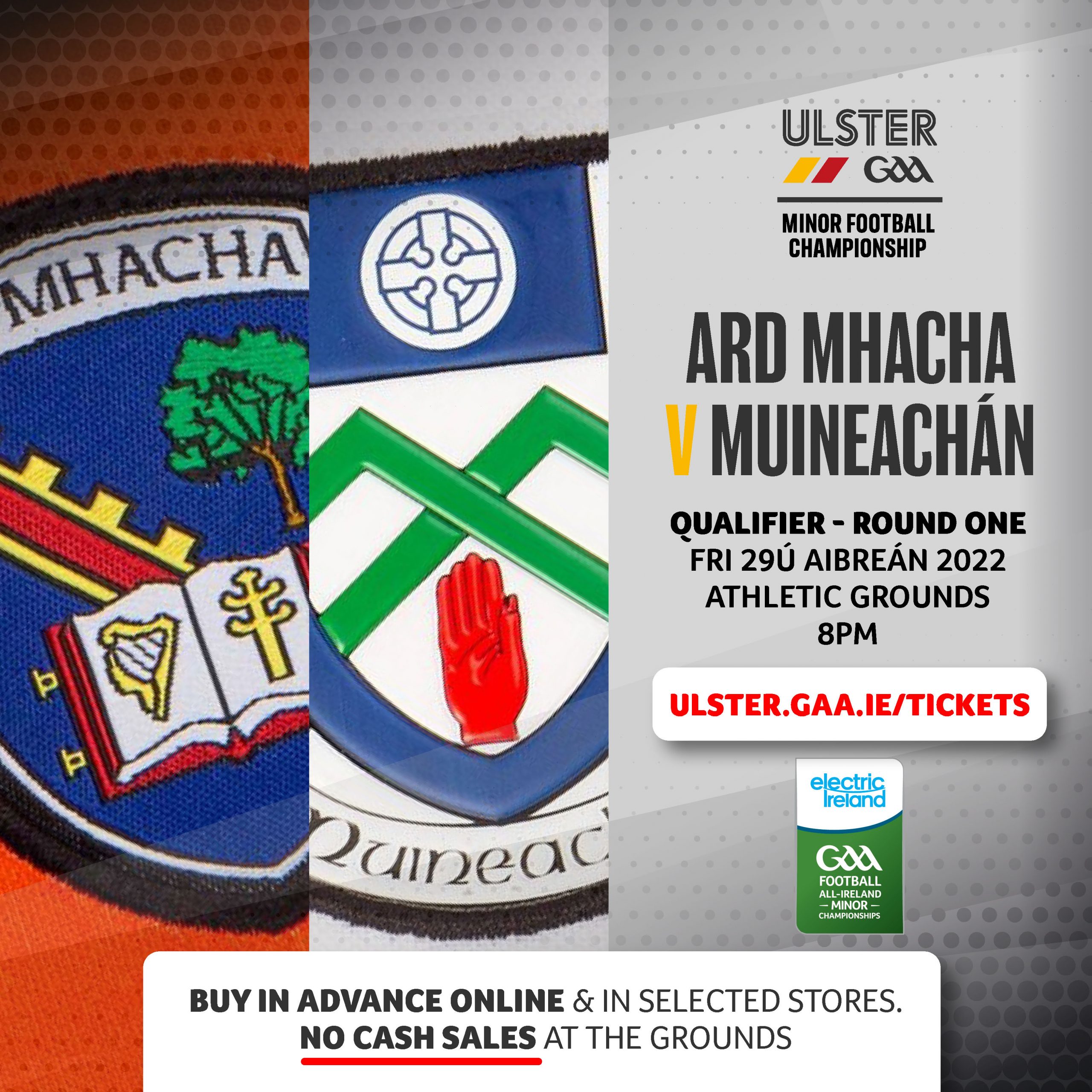 Electric Ireland Ulster Minor Championship – PLEASE NOTE – All juveniles will need a ticket