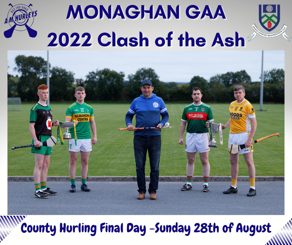 A.M Hurleys Monaghan GAA 2022 County Hurling Final Day – Sunday the 28th of August 2022