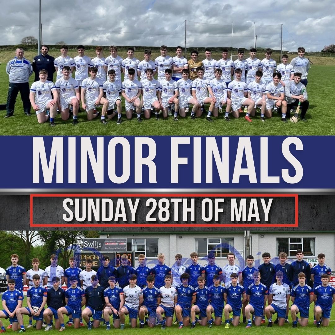 Minor Finals for both our Footballers & Hurlers