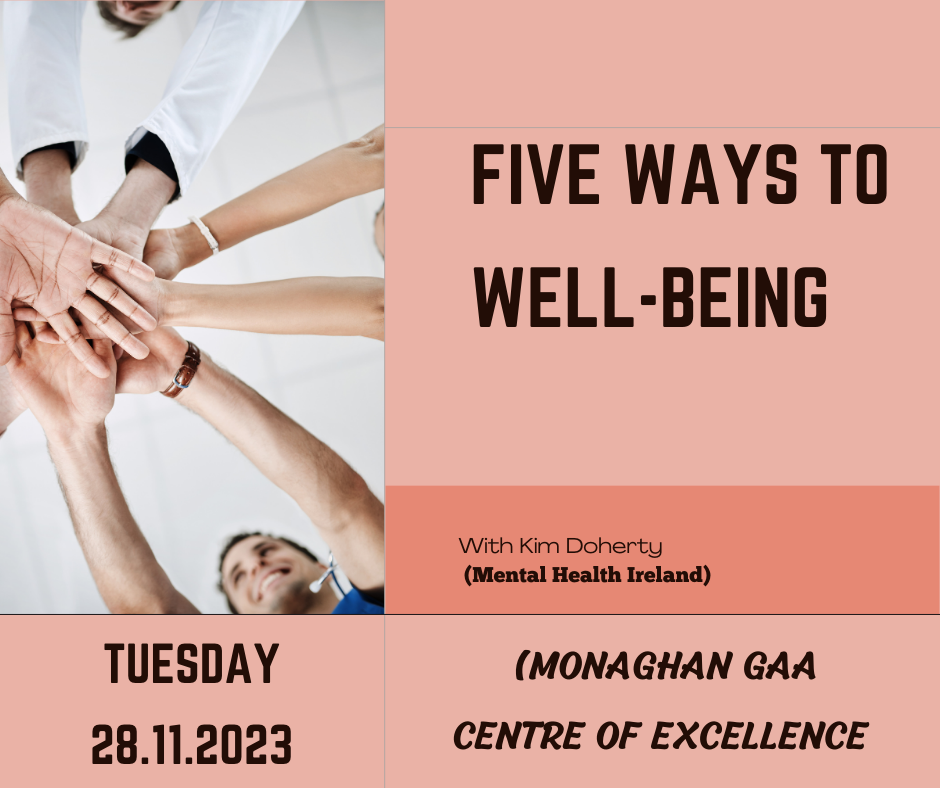 Monaghan GAA County and Wellbeing are organising “Five ways to Well Being