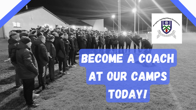 Become a Coach Today – Apply now to be a Coach at Monaghan GAA Easter & Summer Camps 2024